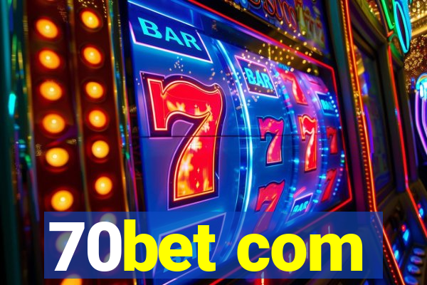 70bet com